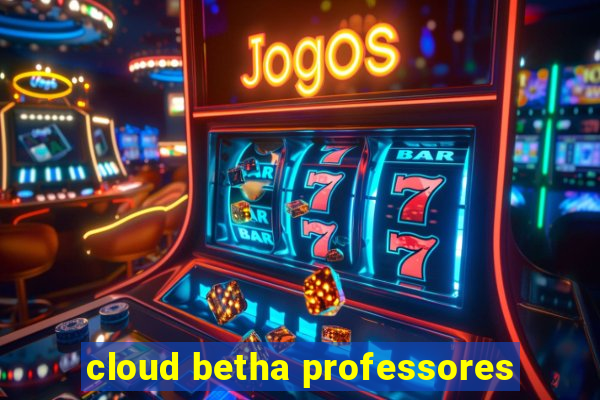 cloud betha professores